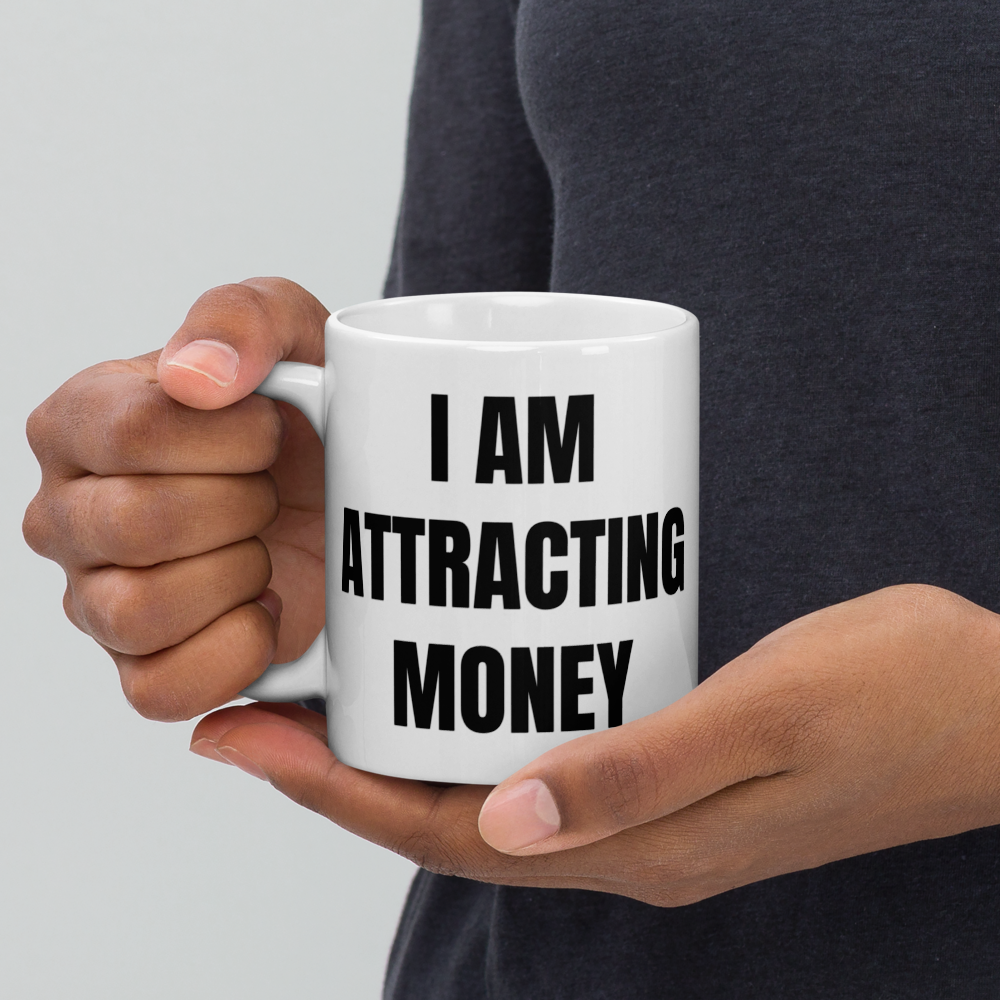 I AM ATTRACTING MONEY Mug