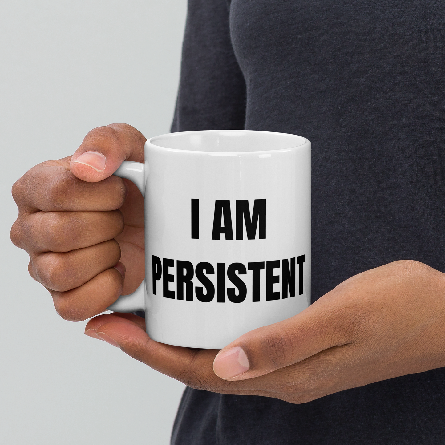 I AM PERSISTENT Mug