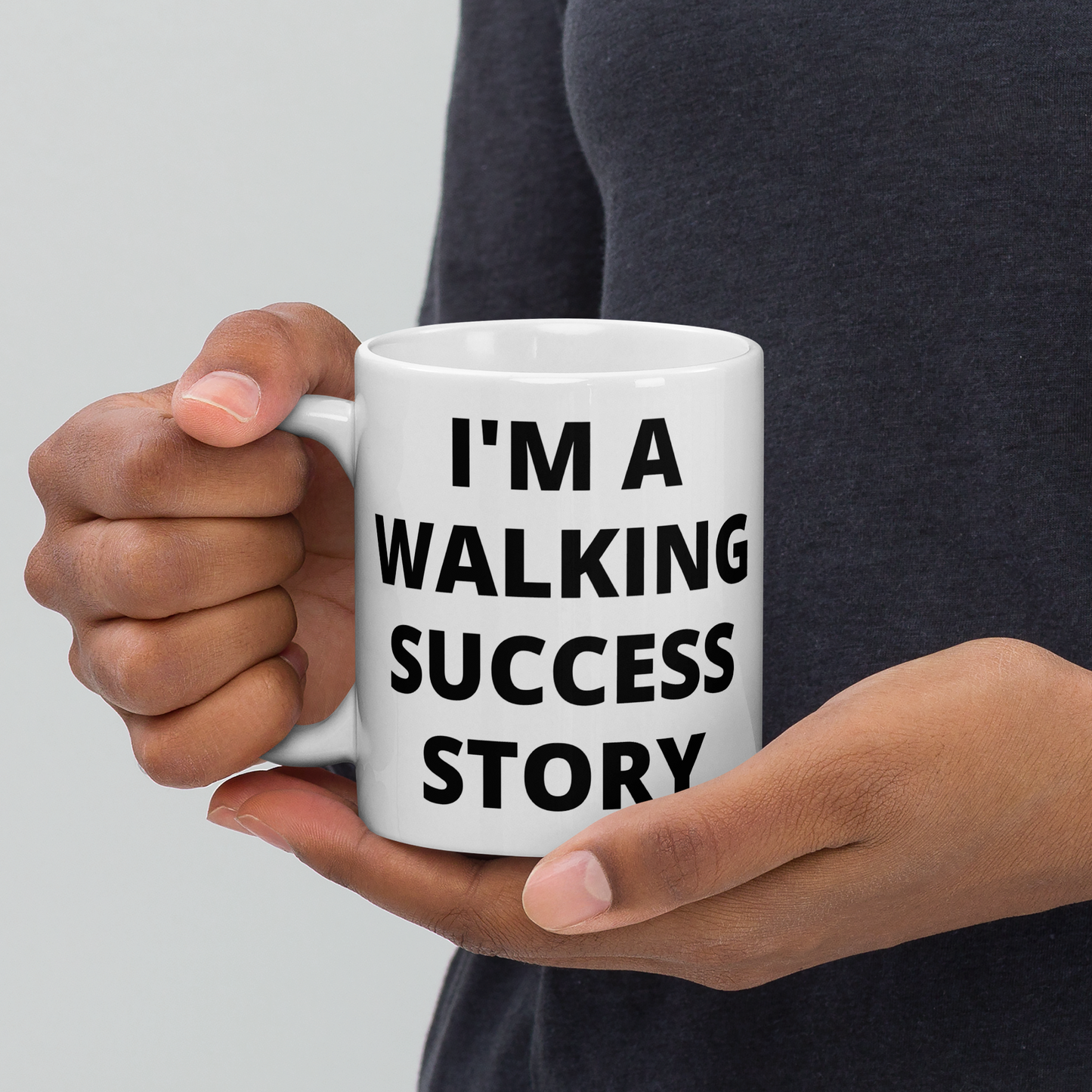 I'M A WALKING SUCCESS STORY Mug