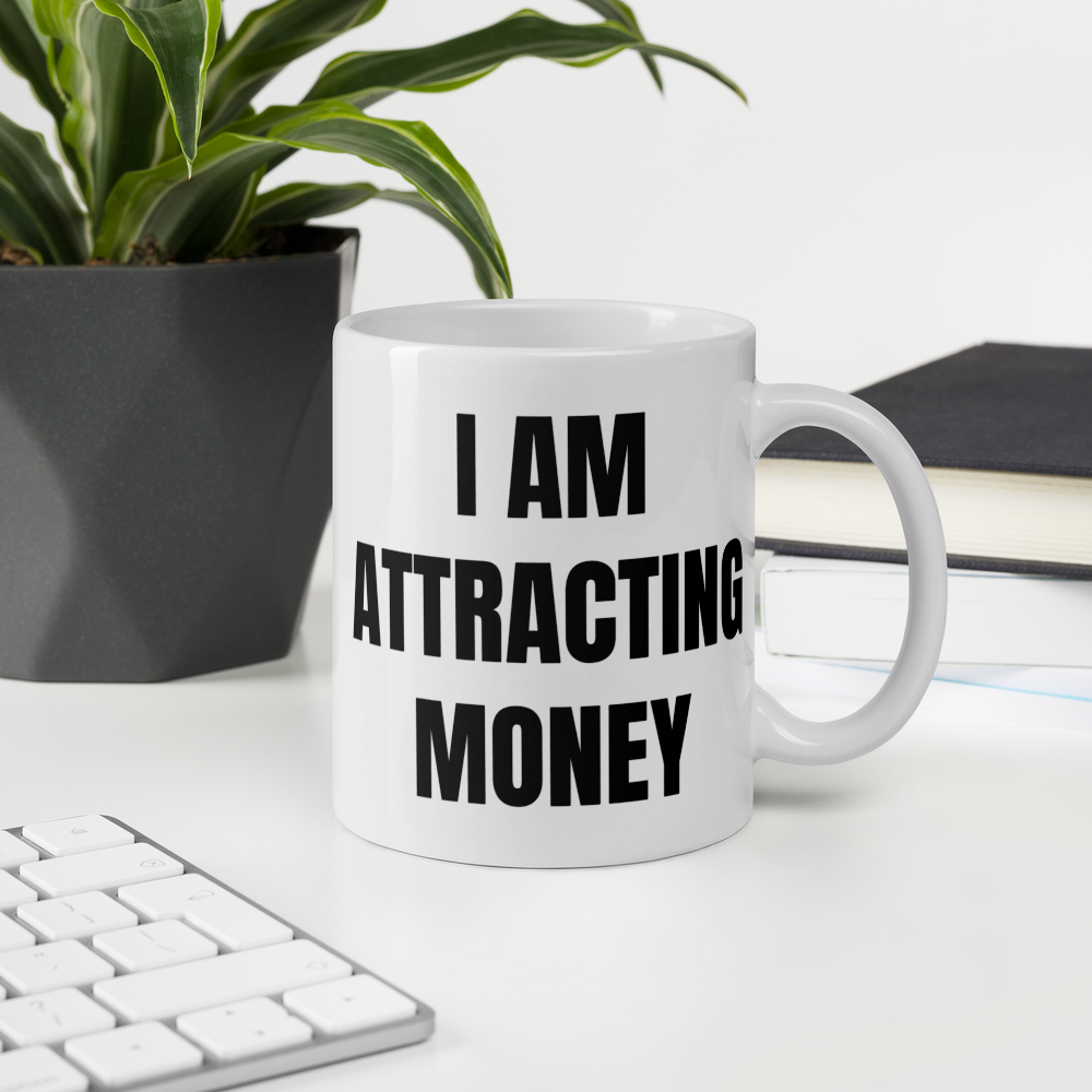 I AM ATTRACTING MONEY Mug